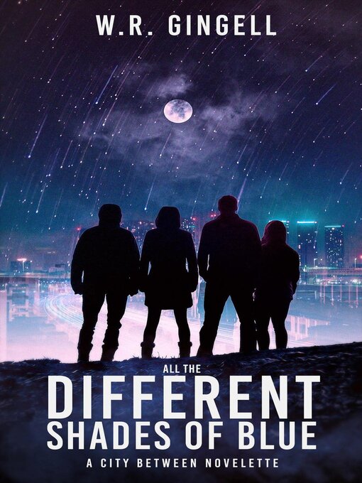 Title details for All the Different Shades of Blue by W.R. Gingell - Available